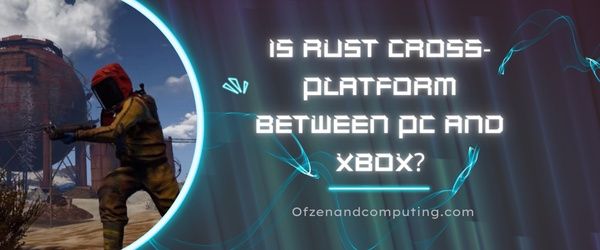 ¿Es Rust multiplataforma entre PC y Xbox?