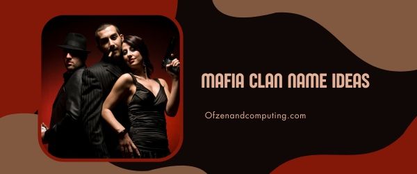 Ideen für Mafia-Clan-Namen (2023)