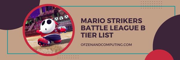 Lista de Nível B da Liga de Batalha Mario Strikers (2023)