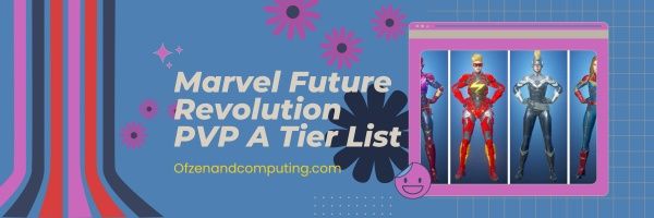 Senarai Peringkat PVP Revolusi Masa Depan Marvel (2023)