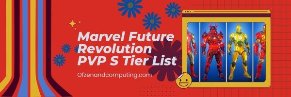 Marvel Future Revolution PVP S -tasoluettelo (2023)