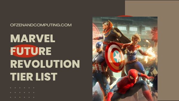 Marvel Future Revolution Tier List ([nmf] [cy]) Meilleurs personnages