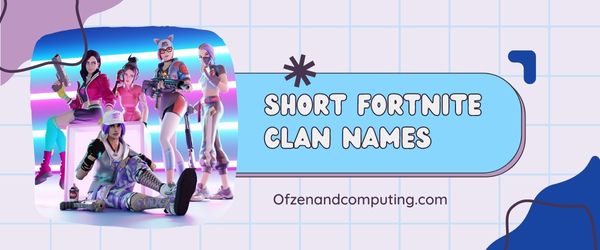 Kurze Ideen für Fortnite-Clannamen (2023)