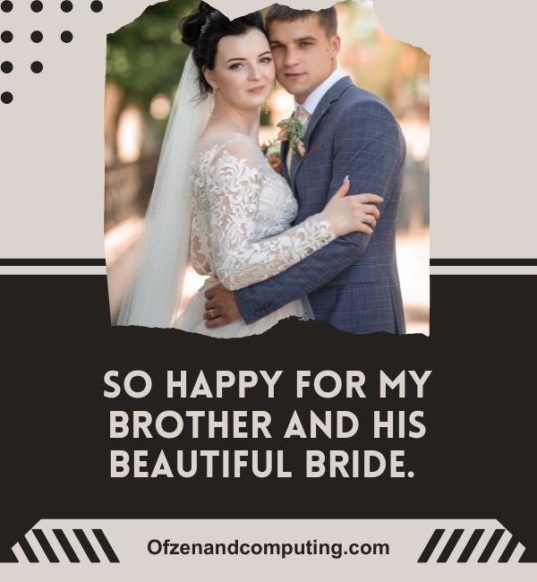 Sweet Brother-huwelijksbijschriften voor Instagram (2024)