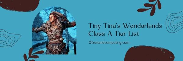 Lista de niveles de clase A de Tiny Tina's Wonderlands (2023)