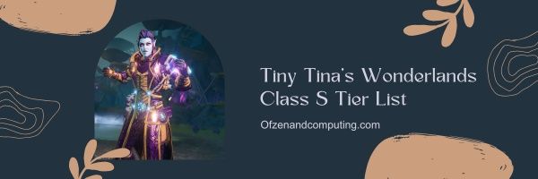 Lista de Tier Classe S do País das Maravilhas de Tiny Tina (2023)