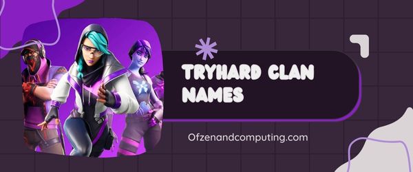 Ideen für Tryhard-Clan-Namen (2023)