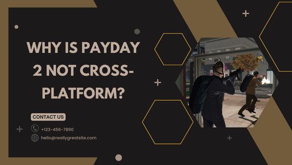 Mengapakah Payday 2 Bukan Cross-Platform?