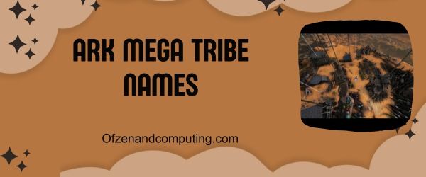 ARK Mega Tribe-Namen (2024)