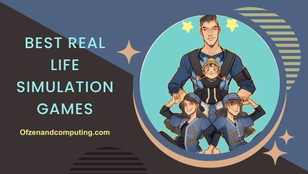 Best Real Life Simulation Games