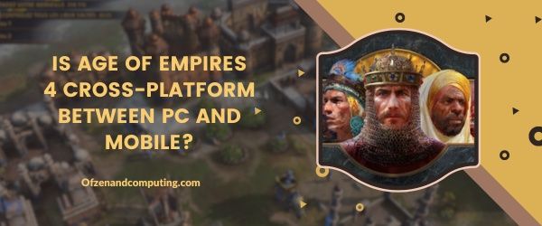 ¿Es Age Of Empires 4 multiplataforma entre PC y móvil?