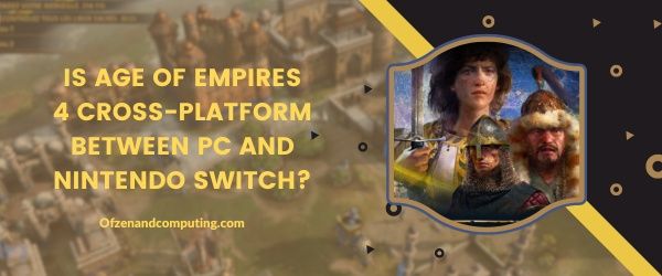 Onko Age Of Empires 4 cross-platform PC:n ja Nintendo Switchin välillä?