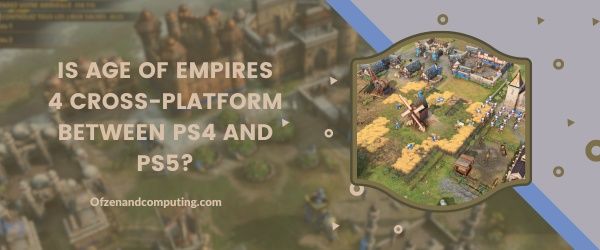 Is Age Of Empires 4 platformonafhankelijk tussen PS4 en PS5?