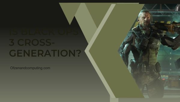 Onko Black Ops 3 Cross-Generation vuonna 2024?