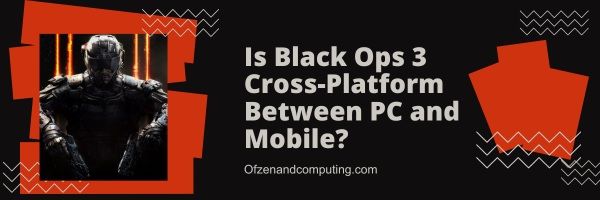 Является ли Black Ops 3 кроссплатформенным между ПК и мобильным устройством?