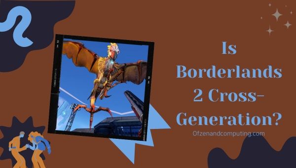 Czy Borderlands 2 będzie cross-generacją w 2024 roku?