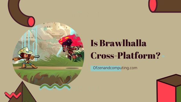 Adakah Brawlhalla Cross-Platform pada 2024?