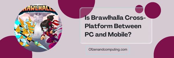 O Brawlhalla é multiplataforma entre PC e celular?