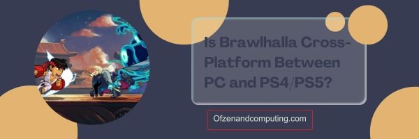 Является ли Brawlhalla кроссплатформенной между ПК и PS4/PS5?
