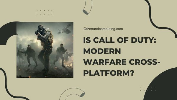 Call of Duty Modern Warfare est-il multiplateforme en 2024 ?