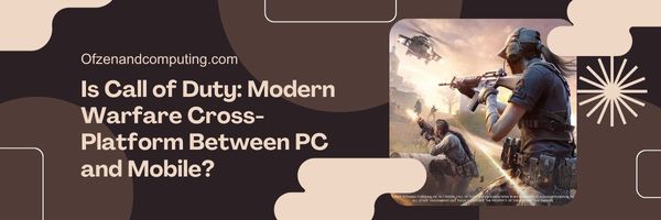 Adakah Call of Duty: Modern Warfare Cross-Platform Antara PC Dan Mudah Alih?