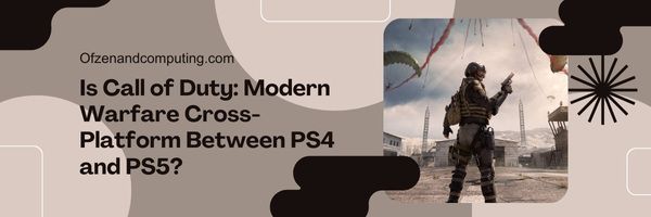 Is Call of Duty: Modern Warfare Cross-Platform Between PS4 And PS5?
