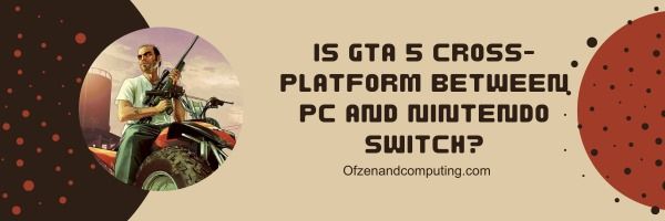 Является ли GTA 5 кроссплатформенной между ПК и Nintendo Switch?