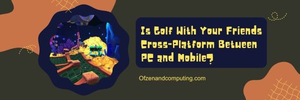 Golf Arkadaşlarınızla PC ve Mobil Arasında Çapraz Platform mu?