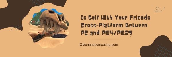 Golf With Your Friends PC ve PS4 PS5 Arasında Çapraz Platform mu?