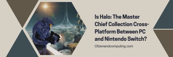 Onko Halo: Master Chief Collection -mallisto PC:n ja Nintendo Switchin välillä?
