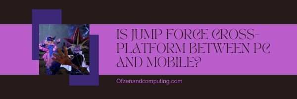 Is Jump Force Cross-platform tussen pc en PS4 PS5