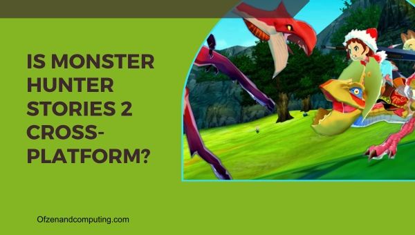 Monster Hunter Stories 2 Çapraz Platform 2 mi?