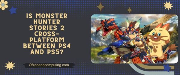 Onko Monster Hunter Stories 2 Cross Platform PS4:n ja PS5:n välillä