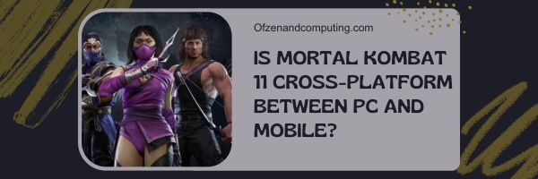 Onko Mortal Kombat 11 cross-platform PC:n ja mobiilin välillä?