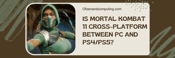 Onko Mortal Kombat 11 cross-platform PC:n ja PS4/PS5:n välillä?