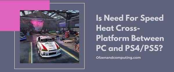 Onko Need For Speed Heat cross-platform PC:n ja PS4/PS5:n välillä?