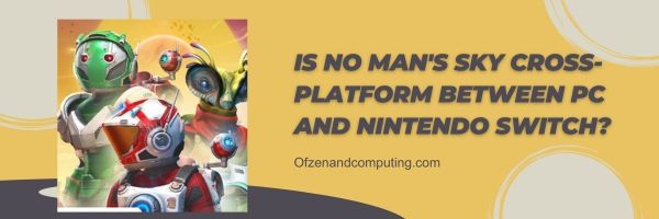 No Man's Sky é multiplataforma entre PC e Nintendo Switch?