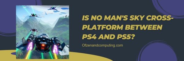 Ist No Man's Sky plattformübergreifend zwischen PS4 und PS5?