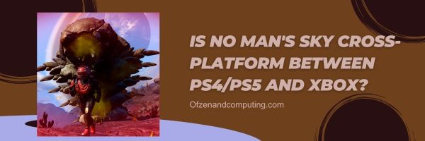 Ist No Man's Sky plattformübergreifend zwischen PS4/PS5 und Xbox?