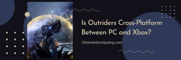 ¿Outriders es multiplataforma entre PC y Xbox?