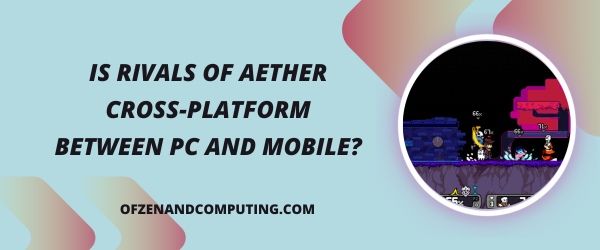 O Rivals Of Aether é uma plataforma cruzada entre PC e celular?