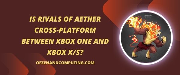 ¿Rivals Of Aether es multiplataforma entre Xbox One y Xbox Series X/S?