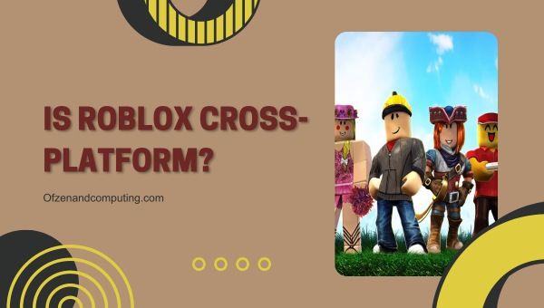 Является ли Roblox кросс-платформой 2
