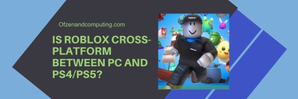 Roblox é plataforma cruzada entre PC e PS4 PS5