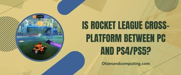 Onko Rocket League Cross-Platform PC:n ja PS4/PS5:n välillä?