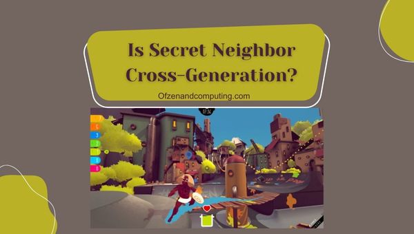 Onko Secret Neighbor Cross-Generation vuonna 2024?