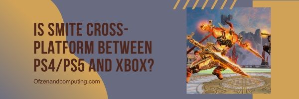 Onko Smite Cross-Platform PS4/PS5:n ja Xboxin välillä?