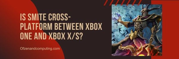 Onko Smite Cross-Platform Xbox Onen ja Xbox X/S:n välillä?