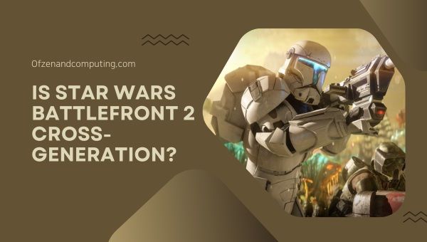 Is Star Wars Battlefront 2 generatieoverschrijdend in 2023?