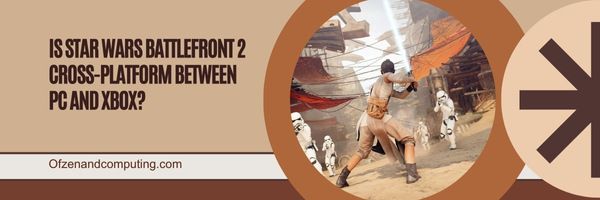 Ist Star Wars Battlefront 2 plattformübergreifend zwischen PC und Xbox?